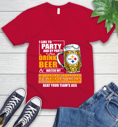 NFL I Like To Party And By Party I Mean Drink Beer and Watch My Pittsburgh Steelers Beat Your Team's Ass Football V-Neck T-Shirt 7