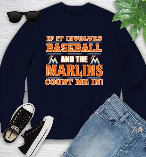 MLB If It Involves Baseball And The Miami Marlins Count Me In Sports Youth Sweatshirt 3