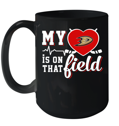 NHL My Heart Is On That Field Hockey Sports Anaheim Ducks Ceramic Mug 15oz