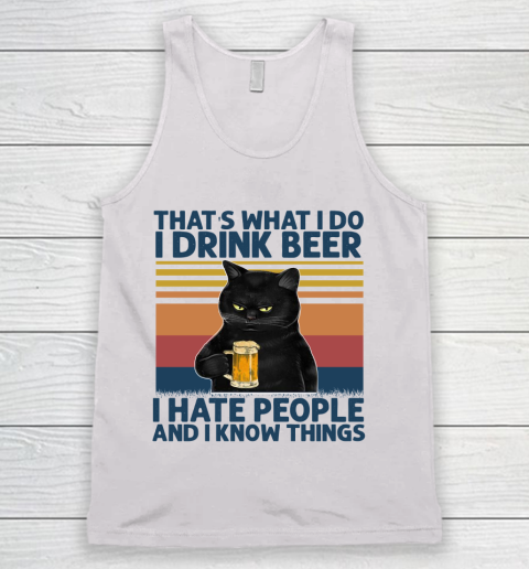 Beer Lover Funny Shirt That's What I Do I Drink Beer I Hate People And I Know Things Vintage Retro Cat Tank Top