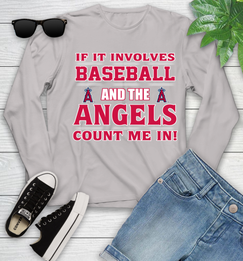 MLB If It Involves Baseball And The Los Angeles Angels Count Me In Sports Youth Long Sleeve 12