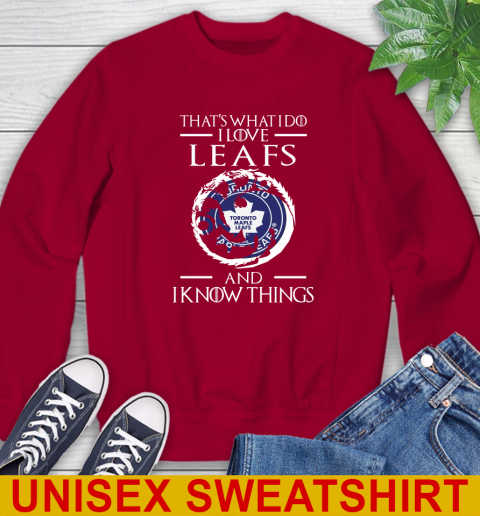 Toronto Maple Leafs NHL Hockey That's What I Do I Love My Team And I Know Things Game Of Thrones 33