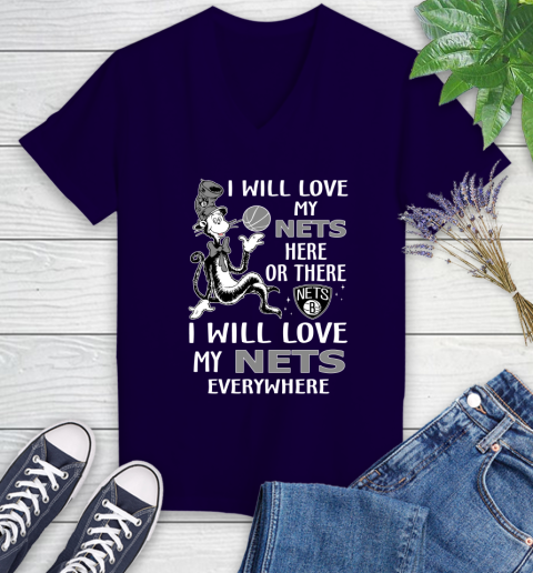 NBA Basketball Brooklyn Nets I Will Love My Nets Everywhere Dr Seuss Shirt Women's V-Neck T-Shirt 3