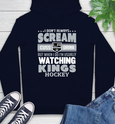 Los Angeles Kings NHL Hockey I Scream Cuss Drink When I'm Watching My Team Hoodie 3