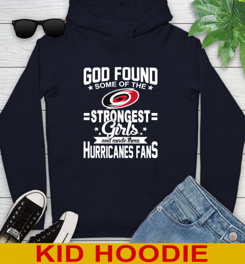 Carolina Hurricanes NHL Football God Found Some Of The Strongest Girls Adoring Fans Youth Hoodie 3