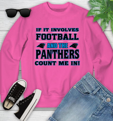NFL If It Involves Football And The Carolina Panthers Count Me In Sports Youth Sweatshirt 7