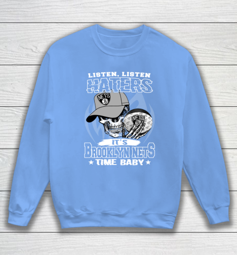 Listen Haters It is NETS Time Baby NBA Sweatshirt 8
