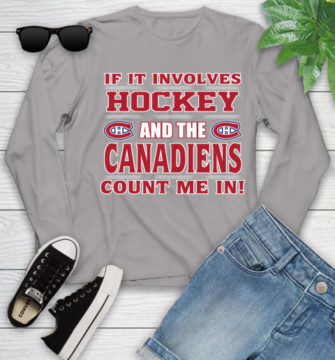 NHL If It Involves Hockey And The Montreal Canadiens Count Me In Sports Youth Long Sleeve 5
