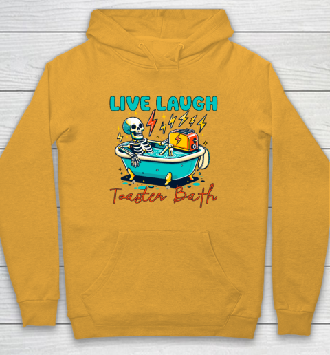 Funny Dread Optimism Humor Live Laugh Toaster Bath Skeleton Hoodie 2