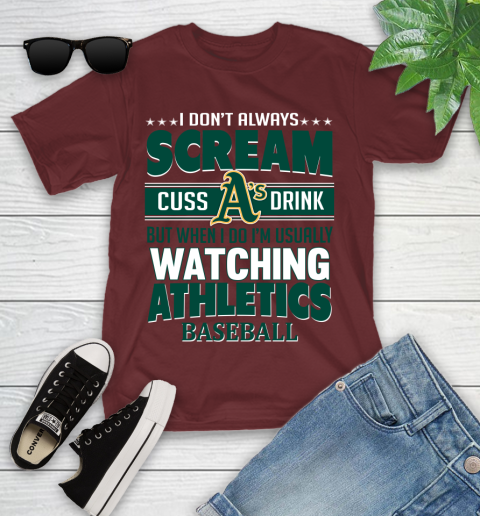 Oakland Athletics MLB I Scream Cuss Drink When I'm Watching My Team Youth T-Shirt 14