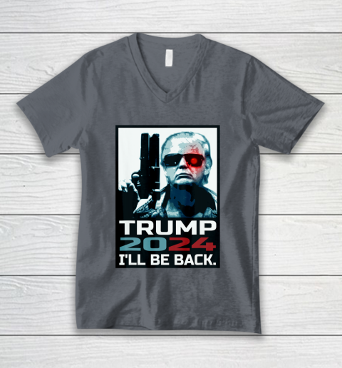 Trump 2024 I ll Be Back Elect Donald Trump 2024 Election V-Neck T-Shirt 4