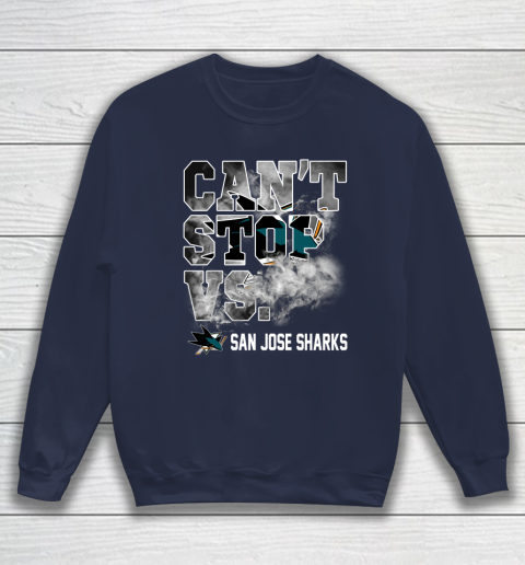 NHL San Jose Sharks Hockey Can't Stop Vs Sweatshirt 2