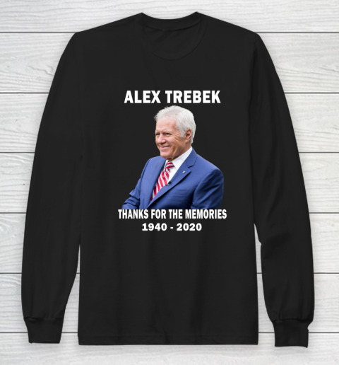 Alex Trebek Thanks For The Memories 1940  2020 RIP Long Sleeve T-Shirt