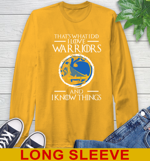 Golden State Warriors NBA Basketball That's What I Do I Love My Team And I Know Things Game Of Thrones 56