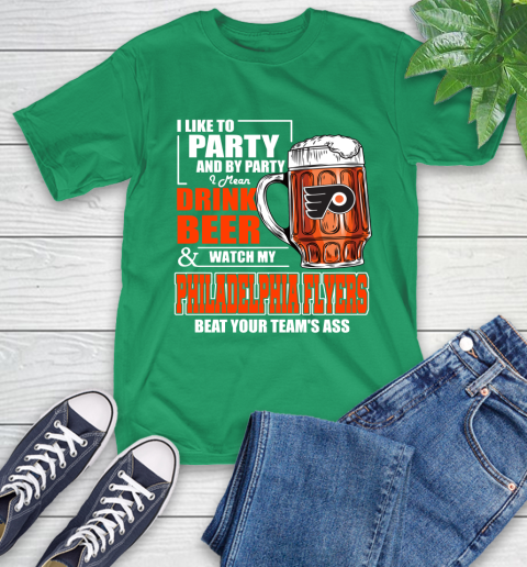 NHL I Like To Party And By Party I Mean Drink Beer And Watch My Philadelphia Flyers Beat Your Team's Ass Hockey T-Shirt 7