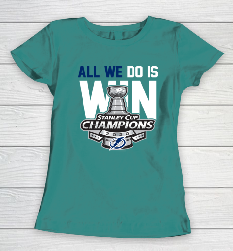 Tampa Bay Lightning Stanley Cup Champions All We Do Is Win Women's T-Shirt 10