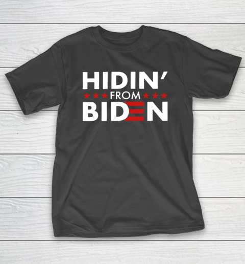 Hidin' From Biden T-Shirt
