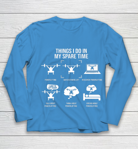 Things I Do In My Spare Time Powerlifting Powerlifter Youth Long Sleeve 5