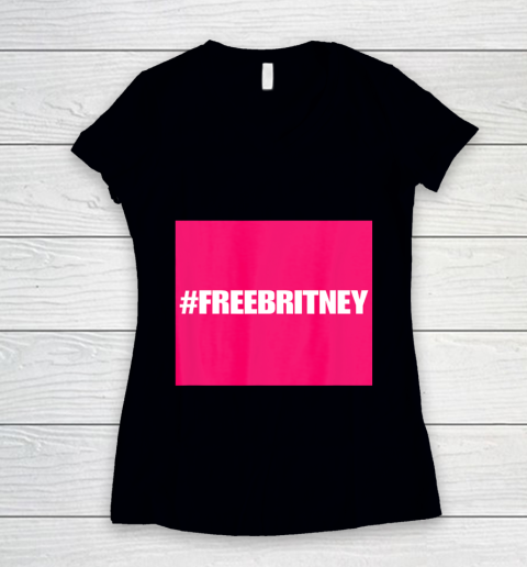 Free Britney FreeBritney Hashtag FreeBritney Women's V-Neck T-Shirt