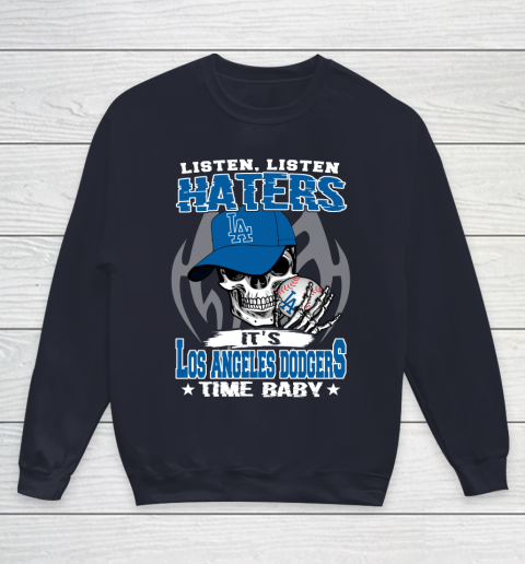 Listen Haters It is DODGERS Time Baby MLB Youth Sweatshirt 2
