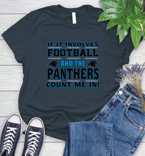 NFL If It Involves Football And The Carolina Panthers Count Me In Sports Women's T-Shirt 8