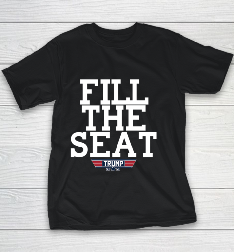 FILL THE SEAT TRUMP 2020 Youth T-Shirt