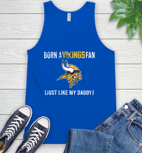 NFL Minnesota Vikings Football Loyal Fan Just Like My Daddy Shirt Tank Top 4