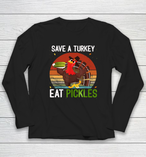 Save A Turkey Eat A Pickles Funny Thanksgiving Costume Long Sleeve T-Shirt
