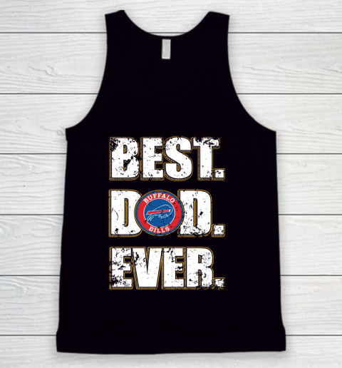 NFL Buffalo Bills Football Best Dad Ever Family Shirt Tank Top