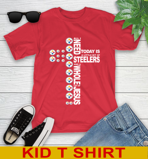 NFL All I Need Today Is A Little Bit Of Pittsburgh Steelers Cross Shirt Youth T-Shirt 11
