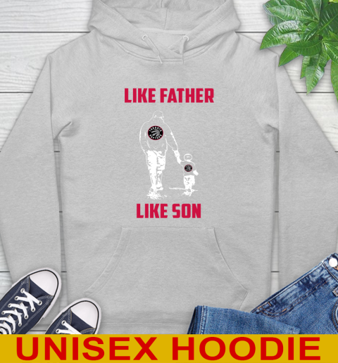 Toronto Raptors NBA Basketball Like Father Like Son Sports Hoodie 6