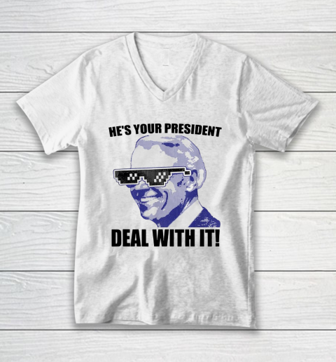 He s Your President Deal With It Joe Biden Potus 46 V-Neck T-Shirt