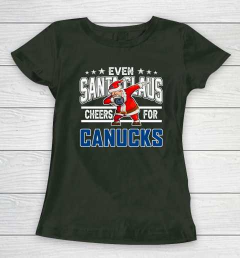 Vancouver Canucks Even Santa Claus Cheers For Christmas NHL Women's T-Shirt 4