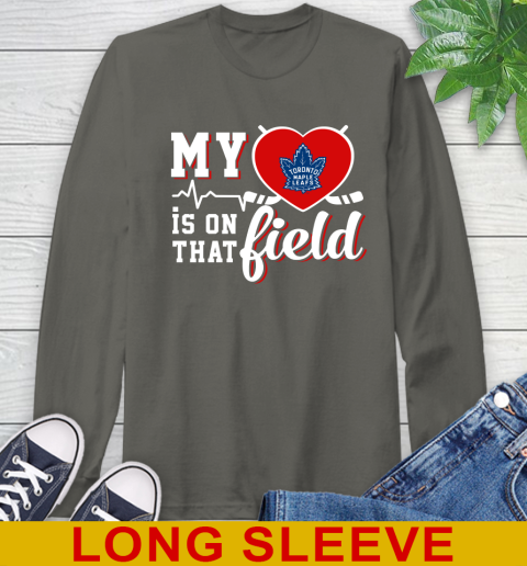 NHL My Heart Is On That Field Hockey Sports Toronto Maple Leafs Long Sleeve T-Shirt 10