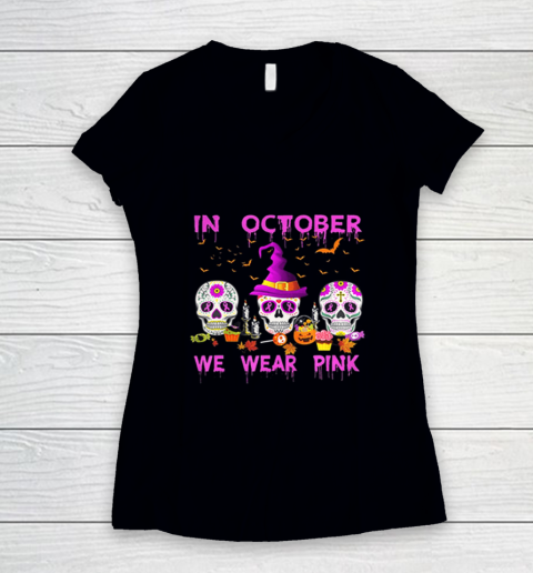 In October We Wear Pink Sugar Skull Breast Cancer Awareness Women's V-Neck T-Shirt
