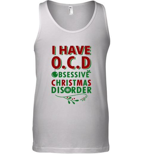I Have Ocd Obsessive Christmas Disorder Tank Top