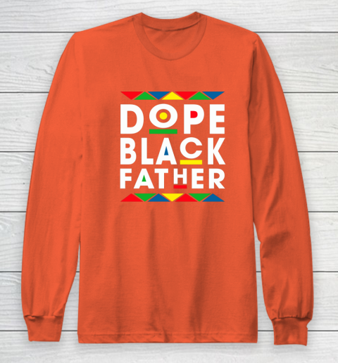 Funny Dope Black Father Black Fathers Matter Gift For Men Long Sleeve T-Shirt 3