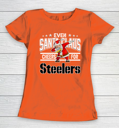 Pittsburgh Steelers Even Santa Claus Cheers For Christmas NFL Women's T-Shirt 3