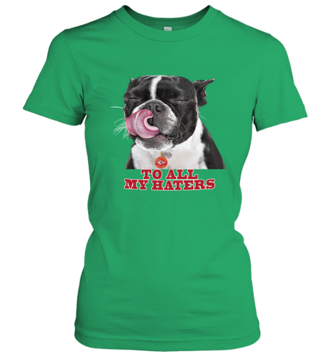 Kansas City Chiefs To All My Haters Dog Licking qw9z kansas city chiefs to all my haters dog licking ladies t shirt 20 front irish green