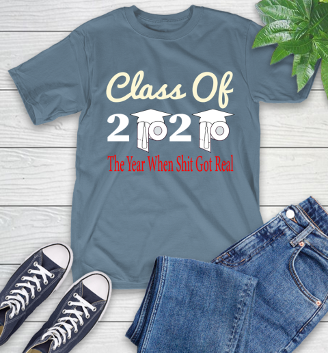 The Year When Shit Got Real Graduation 2020 T Shirt 9