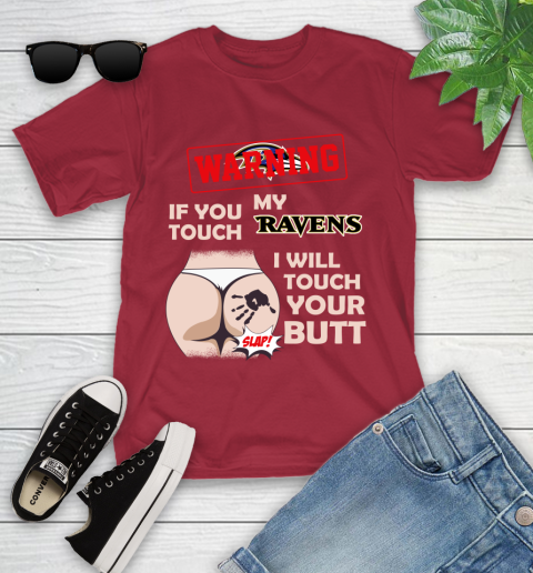 Baltimore Ravens NFL Football Warning If You Touch My Team I Will Touch My Butt Youth T-Shirt 15 Baltimore Ravens NFL Football Warning If You Touch My Team I Will Touch My Butt Youth T-Shirt - Image 15