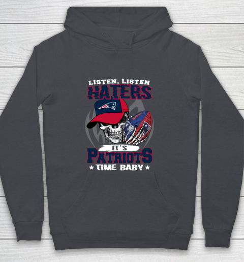 Listen Haters It is PATRIOTS Time Baby NFL Youth Hoodie 5