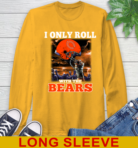 Chicago Bears NFL Football I Only Roll With My Team Sports Long Sleeve T-Shirt 2