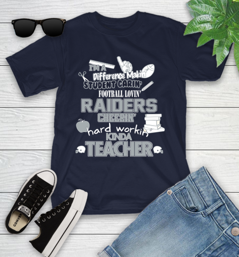 Oakland Raiders NFL I'm A Difference Making Student Caring Football Loving Kinda Teacher Youth T-Shirt 2