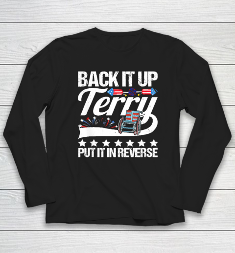 Back It up Terry Put It in Reverse 4th of July Independence Long Sleeve T-Shirt