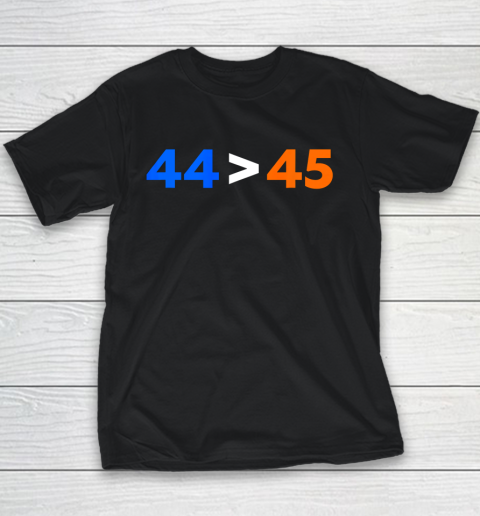 44 45 President Obama Greater Than Donald Trump Youth T-Shirt