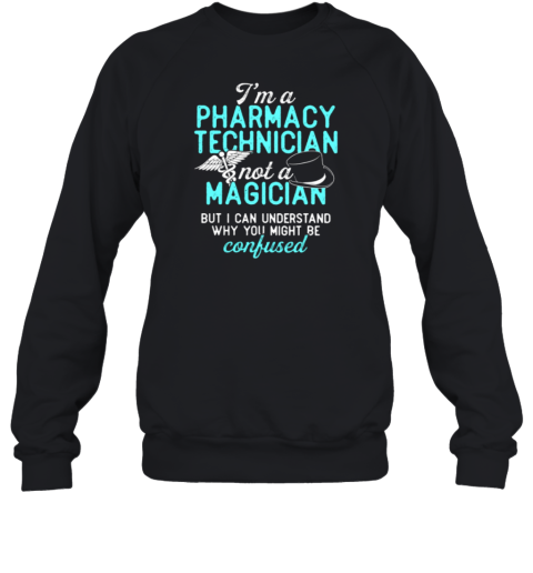 I'm a Pharmacy Technician Sweatshirt