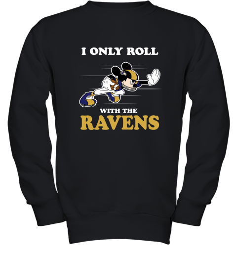 NFL Mickey Mouse I Only Roll With Baltimore Ravens Youth Sweatshirt