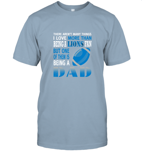 c7il i love more than being a lions fan being a dad football jersey t shirt 60 front light blue