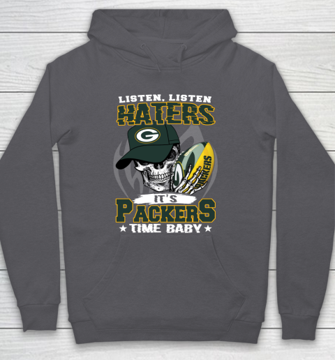 Listen Haters It is PACKERS Time Baby NFL Hoodie 4